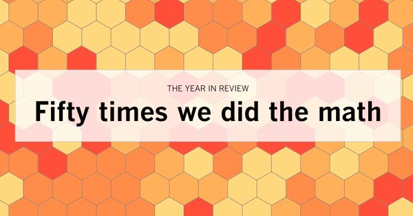 Fifty Times We Did the Math: The Year in Review by The Los Angeles Times